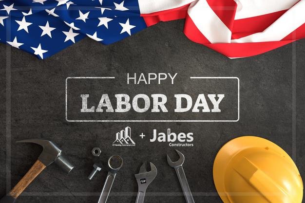 Celebrating Labor Day with Jabes Constructors Inc. and EM Building Contractors LLC